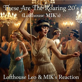 These Are The Roaring 20’s (Lofthouse MIK’s) - MIK's Reaction